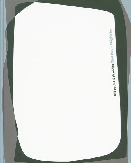 Albrecht Schnider: Das noch Mögliche